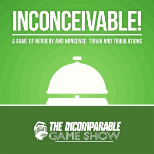 Inconceivable Podcast Cover - a white service bell icon with the text Inconceivable! above it and The Incomparable Game Show logo beneath it on a green background.
